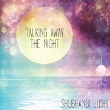Talking Away The Night Lyrics Shubhangi Joshi