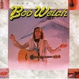 Best Of Bob Welch Lyrics Welch Bob