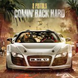Comin’ Back Hard Lyrics 2 Pistols