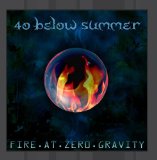 Fire At Zero Gravity Lyrics 40 Below Summer