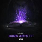 Dark Arts EP Lyrics Astronaut