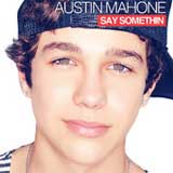 Say Somethin (Single) Lyrics Austin Mahone