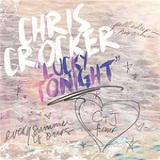 Lucky Tonight (Single) Lyrics Chris Crocker