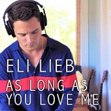 As Long As You Love Me (Single) Lyrics Eli Lieb