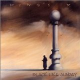 Black Like Sunday Lyrics King's X
