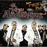 Puro Pinche Party Lyrics Los Reyes De Arranque