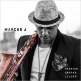 Passion Speaks Louder Lyrics Marcus .J