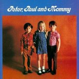 Peter, Paul & Mommy, Too Lyrics Peter, Paul and Mary