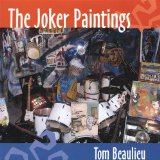 The Joker Paintings Lyrics Tom Beaulieu