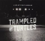 Live at First Avenue Lyrics Trampled by Turtles