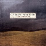 Love and Thunder Lyrics Andrew Peterson