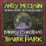 Merry Christmas from the Trailer Park Lyrics Antsy McClain And The Trailer Park Troubadours