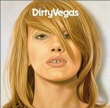Dirty Vegas Lyrics Dirty Vegas