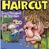 Haircut Lyrics George Thorogood And The Destroyers