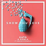 Show You Love (Single) Lyrics KATO & Sigala
