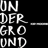 Underground EP Lyrics Kip Moore