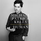 Human Lyrics Michael Patrick Kelly