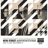 Say It Like You Mean It (EP) Lyrics New Street Adventure