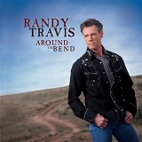 Around The Bend Lyrics Randy Travis
