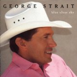Blue Clear Sky Lyrics Strait George