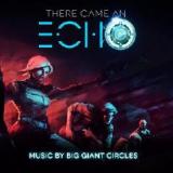 There Came An Echo Lyrics Big Giant Circles