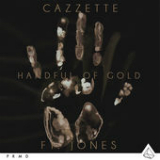 Handful of Gold (Single) Lyrics Cazzette