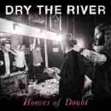 Hooves Of Doubt Lyrics Dry The River