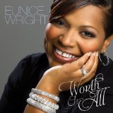 Worth It ALL Lyrics Eunice Wright