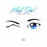 Neo Tokyo (EP) Lyrics MUST DIE!