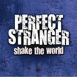Shake The World Lyrics Perfect Stranger