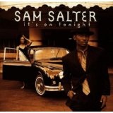 It's On Tonight Lyrics Sam Salter