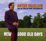 New Good Old Days Lyrics Antsy McClain And The Trailer Park Troubadours