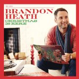Christmas Is Here Lyrics Brandon Heath