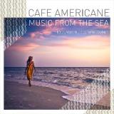 Music From The Sea: 50 Beautiful Del Mar Sounds Lyrics Cafe Americaine