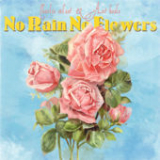 No Rain No Flowers (EP) Lyrics Charlie Heat & Ant Beale