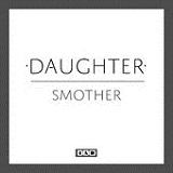Smother (Single) Lyrics Daughter