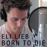 Born to Die (Single) Lyrics Eli Lieb
