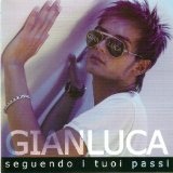 Seguendo I Tuoi Passi Lyrics Gianluca