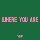 Where You Are (Single) Lyrics Hillsong Young & Free