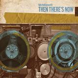 Then There's Now Lyrics Kyle Hollingsworth