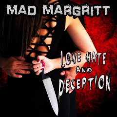 Love, Hate and Deception Lyrics Mad Margritt