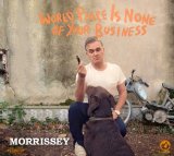 World Peace Is None of Your Business Lyrics Morrissey