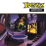 Watoosh! Lyrics Pezz