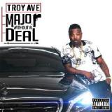 Major Without a Deal Lyrics Troy Ave