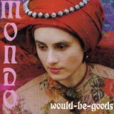 Mondo Lyrics Would-Be-Goods
