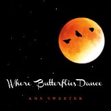 Where Butterflies Dance Lyrics ANN SWEETEN