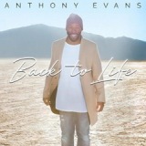 Back To Life Lyrics Anthony Evans