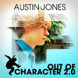 Out of Character 2.0 Lyrics Austin Jones