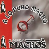 A Lo Puro Macho Lyrics Banda Machos