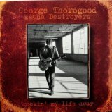 Rockin' My Life Away Lyrics George Thorogood And The Destroyers